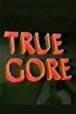 Watch True Gore Alluc