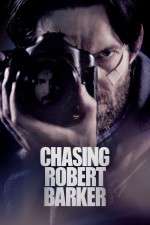 Watch Chasing Robert Barker Alluc