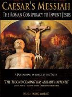 Watch Caesar\'s Messiah: The Roman Conspiracy to Invent Jesus Alluc