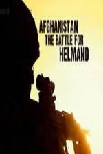 Watch Afghanistan The Battle For Helmand Alluc