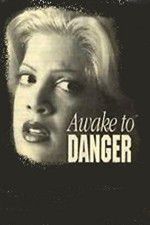 Watch Awake to Danger Alluc