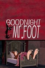 Watch Goodnight Mr. Foot Alluc