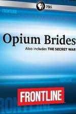 Watch Frontline Opium Brides and The Secret War Alluc