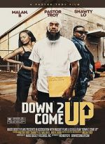 Watch Down 2 Come Up Alluc
