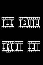 Watch The Truth About Fat Alluc