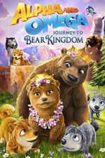 Watch Alpha and Omega: Journey to Bear Kingdom Alluc