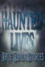 Watch Haunted Lives True Ghost Stories Alluc