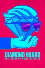 Watch Diamond Hands: The Legend of WallStreetBets Alluc