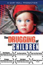 Watch The Drugging of Our Children Alluc