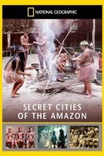 Watch National Geographic: Secret Cities of the Amazon Alluc