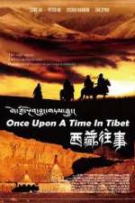 Watch Once Upon a Time in Tibet Alluc