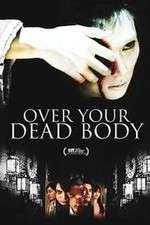 Watch Over Your Dead Body Online Alluc