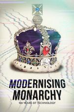 Watch Modernising Monarchy: One Hundred Years of Technology Alluc
