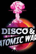 Watch Disco and Atomic War Alluc
