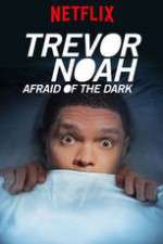 Watch Trevor Noah Afraid of the Dark Alluc