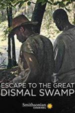 Watch Escape to the Great Dismal Swamp Alluc