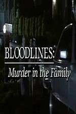 Watch Bloodlines: Murder in the Family Alluc