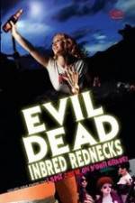 Watch The Evil Dead Inbred Rednecks Alluc