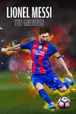 Watch Lionel Messi: The Greatest Alluc