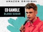 Watch Ed Gamble: Blood Sugar Alluc