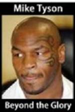 Watch Mike Tyson Beyond the glory Alluc