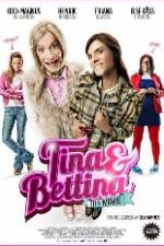 Watch Tina & Bettina - The Movie Alluc