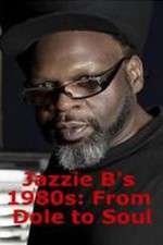 Watch Jazzie Bs 1980s From Dole to Soul Alluc