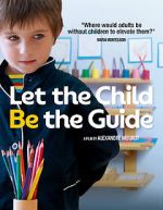 Watch Let the Child Be the Guide Alluc
