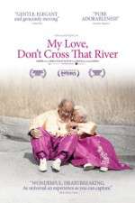 Watch My Love Dont Cross That River Alluc