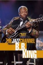 Watch The Jazz Channel Presents B.B. King Alluc