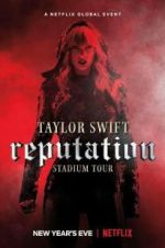 Watch Taylor Swift: Reputation Stadium Tour Alluc