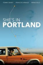 Watch She\'s in Portland Alluc
