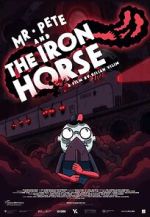Watch Mr. Pete & the Iron Horse (Short 2021) Alluc
