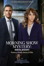 Watch Morning Show Mystery: Mortal Mishaps Alluc