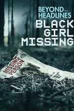 Watch Beyond the Headlines: Black Girl Missing (TV Special 2023) Alluc