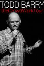 Watch Todd Barry: The Crowd Work Tour Alluc