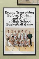 Watch Events Transpiring Before, During, and After a High School Basketball Game Alluc