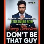 Watch Kenny Sebastian: Don\'t Be That Guy Alluc