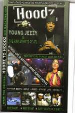 Watch Hoodz  Young Jeezy  The Raw Streets Of ATL Alluc