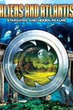 Watch Aliens and Atlantis: Stargates and Hidden Realms Alluc