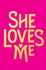 Watch She Loves Me Alluc