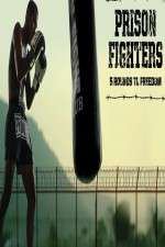 Watch Prison Fighters: Five Rounds to Freedom Alluc