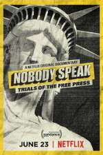 Watch Nobody Speak: Trials of the Free Press Alluc