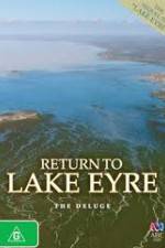 Watch Return To Lake Eyre The Deluge Alluc