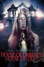 Watch Andrea Perron: House of Darkness House of Light Alluc
