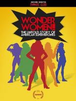 Watch Wonder Women! the Untold Story of American Superheroines Alluc