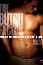 Watch The Butch Factor Alluc