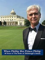 Watch When Phillip Met Prince Philip: 60 Years of the Duke of Edinburgh\'s Award Alluc