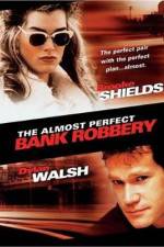 Watch The Almost Perfect Bank Robbery Alluc