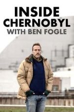 Watch Inside Chernobyl with Ben Fogle Alluc